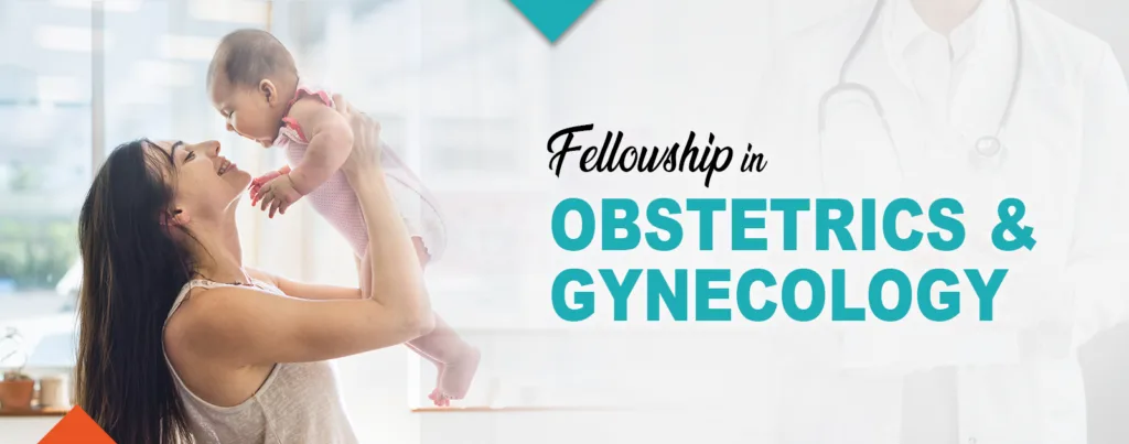 Advancing Expertise in Women’s Health: Fellowship in Obstetrics and Gynecology