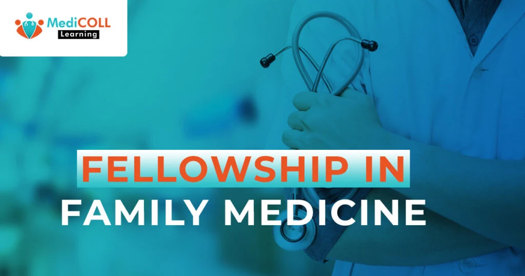 How the Pursuit of a Fellowship In Family Medicine Contributes to Enhanced Patient Care and Professional Development