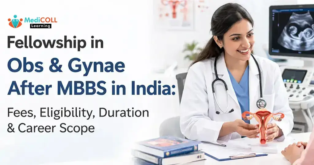 Fellowship in Obs & Gynae After MBBS in India: Fees, Eligibility, Duration & Career Scope