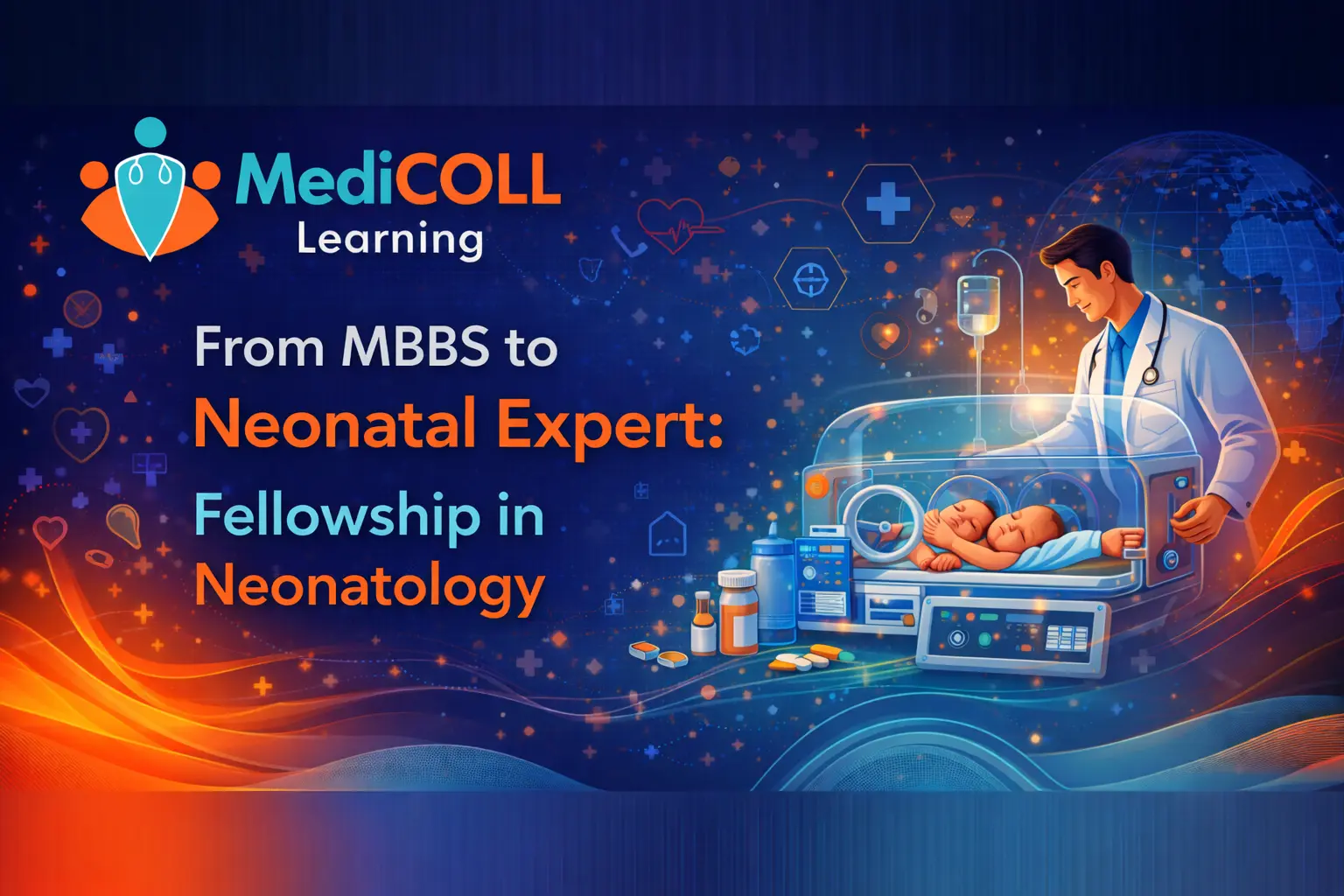 From MBBS to Neonatal Expert: Fellowship in Neonatology